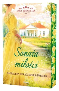 Sonata miłości Saga Różany Jar Tom 2 Sonata miłości Saga Różany Jar Tom 2