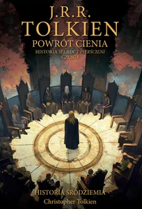 Powrót Cienia Historia Śródziemia Tom 6 Powrót Cienia Historia Śródziemia Tom 6