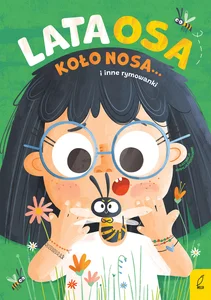 Lata osa koło nosa... i inne rymowanki Lata osa koło nosa... i inne rymowanki
