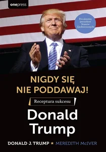 Nigdy się nie poddawaj! Receptura sukcesu Nigdy się nie poddawaj! Receptura sukcesu