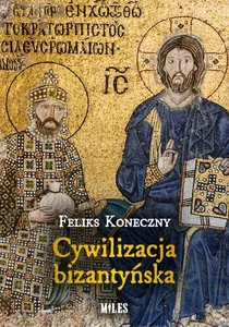 Cywilizacja bizantyńska Cywilizacja bizantyńska