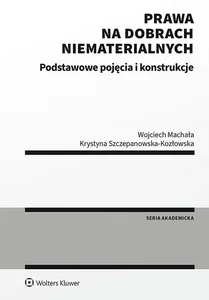 Prawa na dobrach niematerialnych Podstawowe pojęcia i konstrukcje Prawa na dobrach niematerialnych Podstawowe pojęcia i konstrukcje