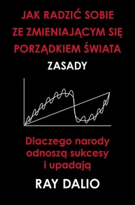 Jak radzić sobie ze zmieniającym się porządkiem świata. Zasady Jak radzić sobie ze zmieniającym się porządkiem świata. Zasady