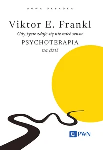 Gdy życie zdaje się nie mieć sensu Psychoterapia na dziś Gdy życie zdaje się nie mieć sensu Psychoterapia na dziś