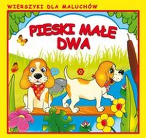 Pieski małe dwa Wierszyki dla Maluchów