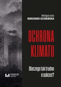 Ochrona klimatu Dlaczego tak trudno o sukces?