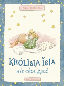 Królisia Isia nie chce spać Królisia Isia nie chce spać