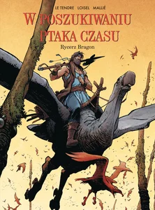W poszukiwaniu Ptaka Czasu. Rycerz Bragon. Tom 4