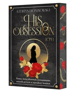 His Obsession. Tom 1 (Ilustrowane brzegi) His Obsession. Tom 1 (Ilustrowane brzegi)