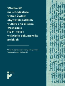Władze RP na uchodźstwie wobec Żydów...