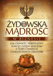 Żydowska mądrość w biznesie Jak odnieść prawdziwy sukces dzięki lekcjom z Tory i innych starożytnych tekstów