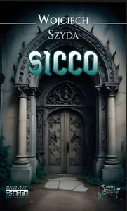 Sicco. Powieść o świętokradztwie i męczeństwie