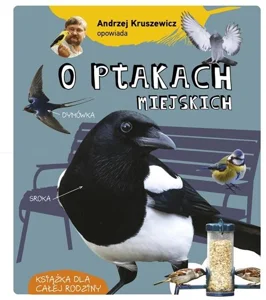 Andrzej Kruszewicz opowiada O ptakach miejskich Książka dla całej rodziny