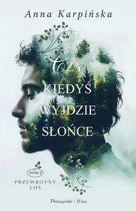 Czy kiedyś wyjdzie słońce Czy kiedyś wyjdzie słońce