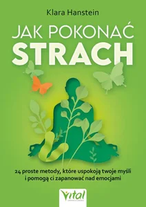 Jak pokonać strach Jak pokonać strach