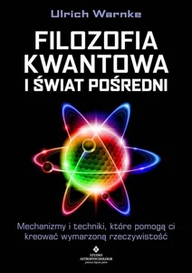 Filozofia kwantowa i świat pośredni Filozofia kwantowa i świat pośredni