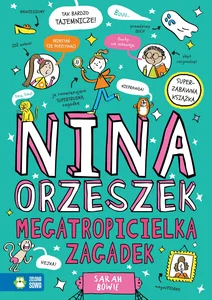 Nina Orzeszek. Megatropicielka zagadek Nina Orzeszek. Megatropicielka zagadek