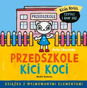 Kicia Kocia. Przedszkole Kici Koci Kicia Kocia. Przedszkole Kici Koci