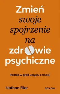 Zmień swoje spojrzenie na zdrowie psychiczne Zmień swoje spojrzenie na zdrowie psychiczne
