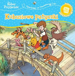 Opowiastki ze Stuwiekowego Lasu. Kubusiowe patyczki. Disney Kubuś i Przyjaciele Opowiastki ze Stuwiekowego Lasu. Kubusiowe patyczki. Disney Kubuś i Przyjaciele