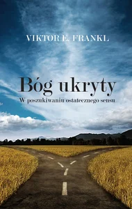 Bóg ukryty W poszukiwaniu ostatecznego sensu