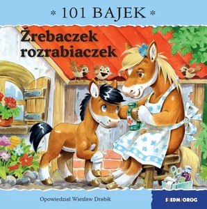Źrebaczek rozrabiaczek. 101 bajek Źrebaczek rozrabiaczek. 101 bajek