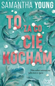 To, za co cię kocham To, za co cię kocham