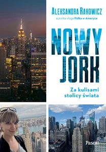 Nowy Jork. Za kulisami stolicy świata Nowy Jork. Za kulisami stolicy świata