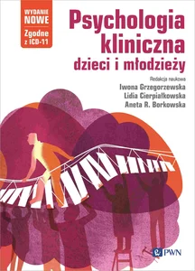 Psychologia kliniczna dzieci i młodzieży. Wydanie nowe Psychologia kliniczna dzieci i młodzieży. Wydanie nowe