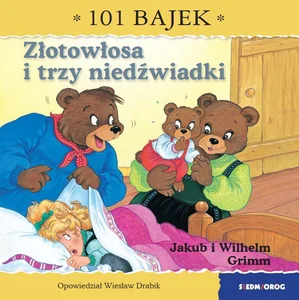 Złotowłosa i trzy niedźwiadki. 101 bajek Złotowłosa i trzy niedźwiadki. 101 bajek