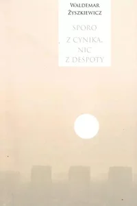 Sporo z cynika nic z despoty