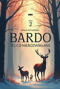 Bardo. Tom 2 To, co nierozwikłane