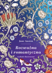 Rozważna i romantyczna. Wydanie ilustrowane Rozważna i romantyczna. Wydanie ilustrowane