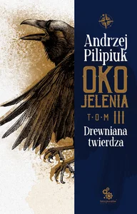 Oko Jelenia. Drewniana twierdza Oko Jelenia. Drewniana twierdza