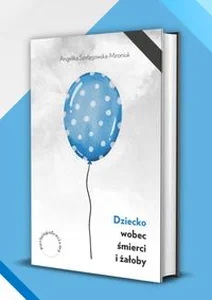 Dziecko wobec śmierci i żałoby