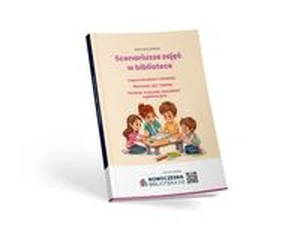 Scenariusze zajęć w bibliotece Zajęcia dla dzieci i młodzieży Warsztaty, gry i zabawy Pomysły, inspiracje, wskazówki organizacyjne