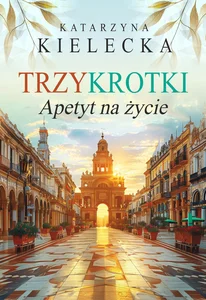 Trzykrotki Apetyt na życie Trzykrotki Apetyt na życie
