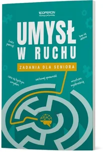 Umysł w ruchu Zadania dla seniora Umysł w ruchu Zadania dla seniora