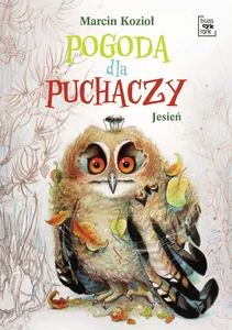 Pogoda dla puchaczy. Jesień Pogoda dla puchaczy. Jesień