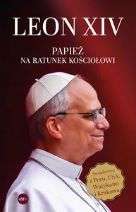 Leon XIV Papież na ratunek Kościołowi