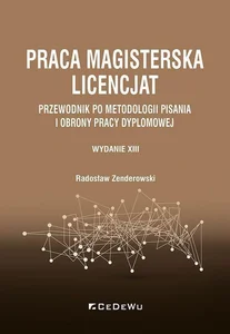 Praca magisterska. Licencjat Przewodnik po metodologii pisania i obrony pracy dyplomowej