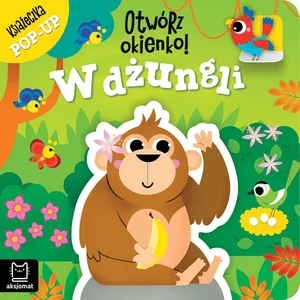 Otwórz okienko! W dżungli. Książeczka pop-up Otwórz okienko! W dżungli. Książeczka pop-up