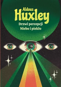 Drzwi percepcji. Niebo i piekło Drzwi percepcji. Niebo i piekło