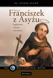 Święty Franciszek z Asyżu Święty Franciszek z Asyżu