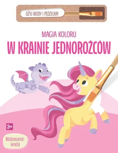 Magia koloru. W krainie jednorożców Magia koloru. W krainie jednorożców