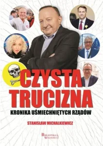 Czysta trucizna Kronika uśmiechniętych rządów