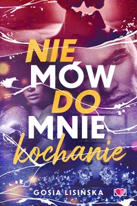 Nie mów do mnie "kochanie" Nie mów do mnie "kochanie"