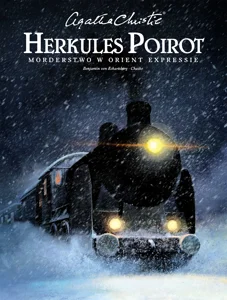 Agatha Christie. Herkules Poirot. Morderstwo w Orient Expressie