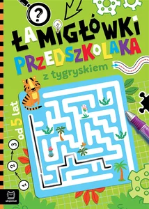 Łamigłówki przedszkolaka z tygryskiem od 5 lat