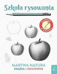 Szkoła rysowania Szkicownik Martwa natura Szkoła rysowania Szkicownik Martwa natura